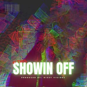 Showin Off (feat. Dizzy Visionz) [Explicit]