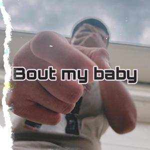 Bout My Baby (Explicit)