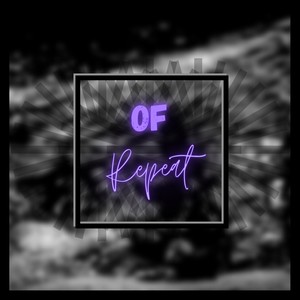 Of Repeat