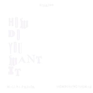 How Do You Want It (feat. Mall Da Pro2er & TheMightyDezThomas) [Explicit]