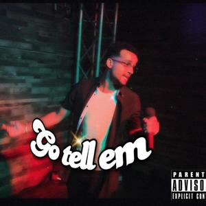 Go Tell Em (Explicit)