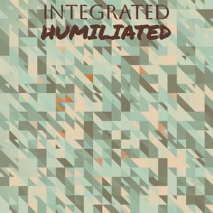 Integrated Humiliated