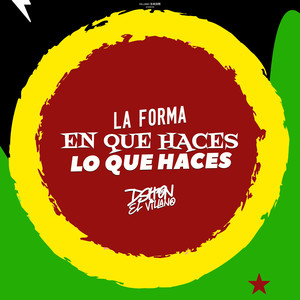 LA FORMA EN QUE HACES LO QUE HACES