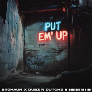 Put em' up