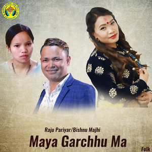 Maya Garchhu Ma