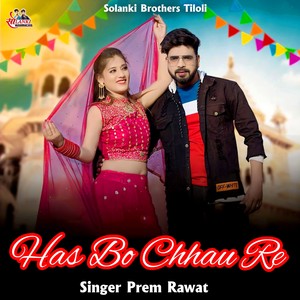 Has Bo Chhau Re