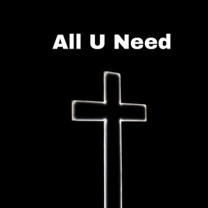 All U Need (Explicit)