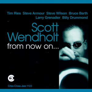 Scott Wendholt - From Now On...