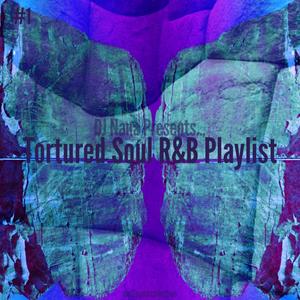 Tortured Soul R&B Playlist