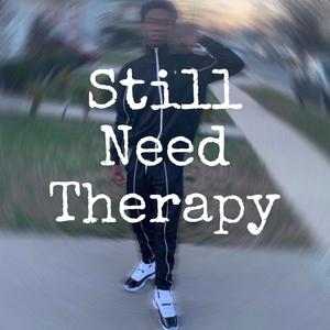 Still Need Therapy! (Explicit)