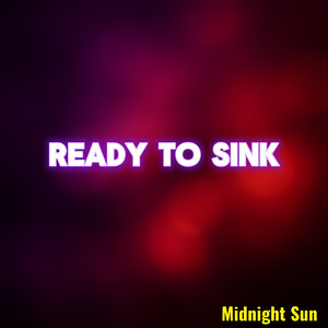 READY TO SINK (Explicit)