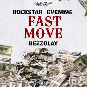 Fast Move (feat. Rockstar Evening & Bezzolay) (Explicit)