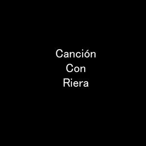 Canción Con Riera (Explicit)