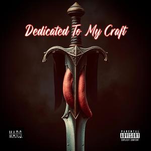 Dedicated To My Craft (Explicit)