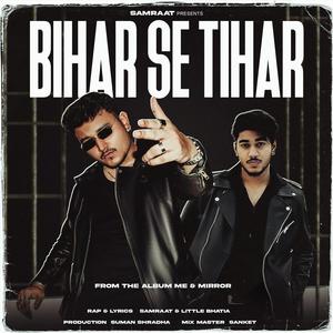 Bihar Se Tihar (feat. Little Bhatia)