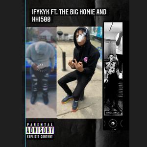 IFYKYK (feat. The big homie & Khi500) [Explicit]