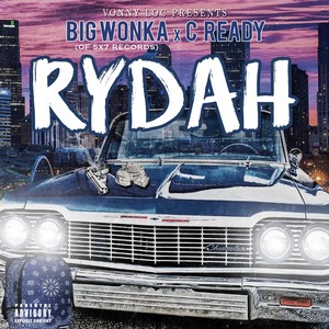 Rydah (Vonny Loc Presents Big Wonka) [feat. C Ready] (Explicit)