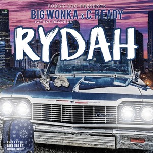 Rydah(Vonny Loc Presents Big Wonka)[feat. C Ready] (Explicit)