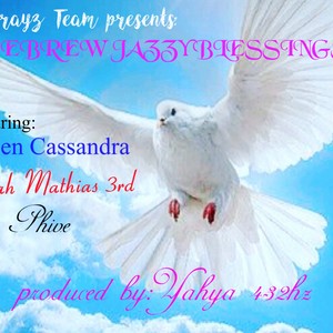 Hebrew Jazzy Blessing(feat. Queen Cassandra, Judah Mathias 3rd & Gei Phive)