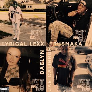 EXIT 88 (feat. trusmaka, Daelyn & Jae Calibruh) (Explicit)