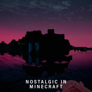 Nostalgic in Minecraft