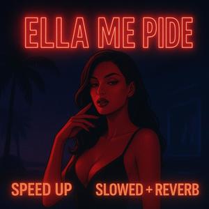 Ella Me Pide (Slowed + Reverb)
