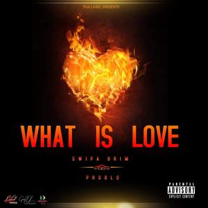 what is love (feat. problo)