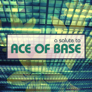 A Salute To Ace Of Base