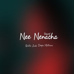 Nee Nenacha (Slowed)