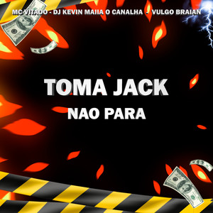 Toma Jack Não Para (Explicit)