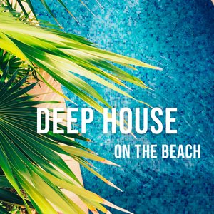 Deep House On The Beach