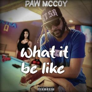 What it be like (feat. Bigg Cixx) [Explicit]