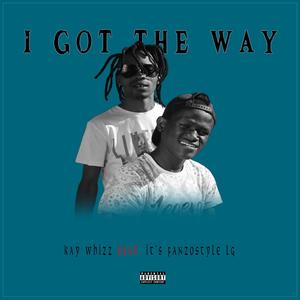 I got the way(feat. It's Fanzostyle LG) (Explicit)