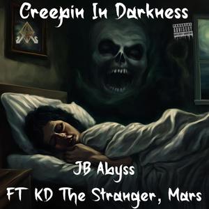 Creepin In Darkness (feat. KD The Stranger) [Explicit]