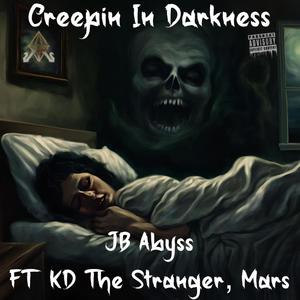 Creepin In Darkness (feat. KD The Stranger) (Explicit)