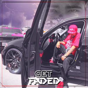 Get Faded (Explicit)