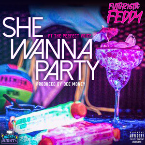 She Wanna Party (Explicit)