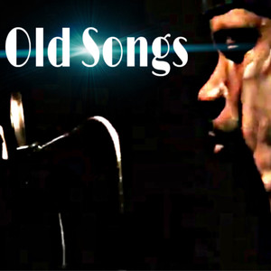 Old Songs (Explicit)