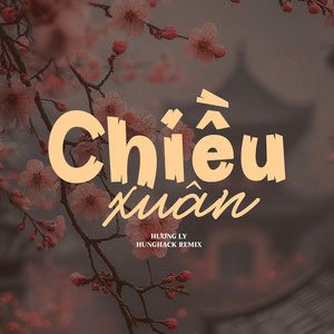 Chiều Xuân (2024 Version|Hưng Hack Remix)
