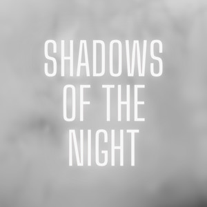 Shadows of the night +slowed (Explicit)