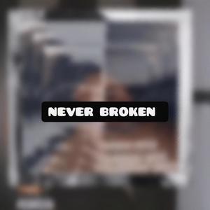 NEVER BROKEN (feat. MXHOSA NOSTRA & PROD.BLACK LU) [Explicit]