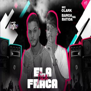 Ela Fica Fraca(feat. Mc Jheniffer & Tropa Do Bx) (Explicit)