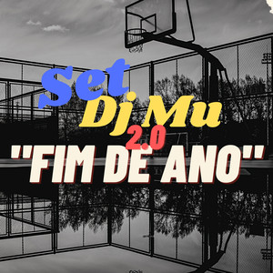 Set Dj Mu 2.0 "fim de Ano"