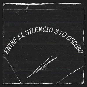 Entre el silencio y lo oscuro