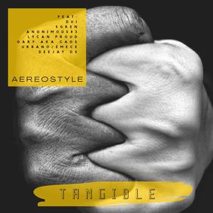 Tangible(feat. Dui, Sgren, Deejay Ds, Anonimous 83, Urbano Emece, Lycan Proud & Gary Aka Caos)