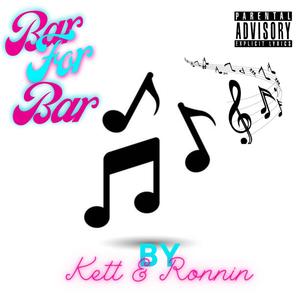 Bar For Bar (feat. Kett) [Explicit]