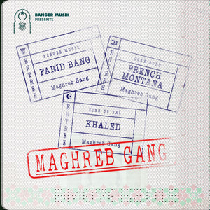 Maghreb Gang (feat. French Montana & Khaled) [Explicit]