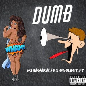 Dumb (Explicit)