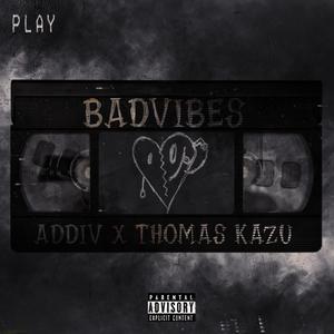 Bad Vibes (feat. Thomas Kazu)