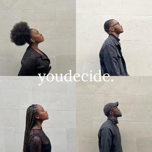 youdecide.(feat. davecreates, Offs, frxncsca & BRLY.)